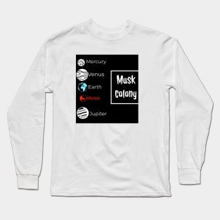 Musk colony Long Sleeve T-Shirt